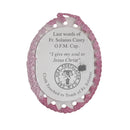 Vice Postulator Cloth Touched Tomb of Fr. Solanus Casey Last Words "I Give My Soul To Jesus Christ" Pink Relic