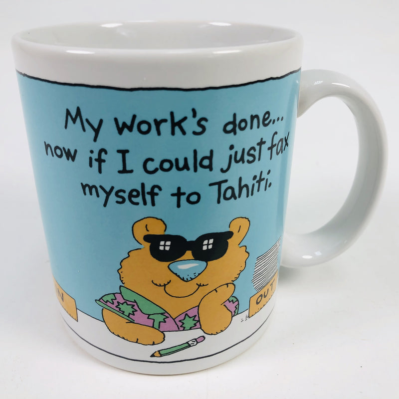 Hallmark Coffee Cup Mug Bear "My Works Done...Now If I Could Just Fax Myself To Tahiti"