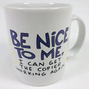 Hallmark Shoebox Greetings Coffee Cup Mug "Be Nice To Me, I Can Get The Copier Working Again."